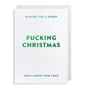 Wishing You A Merry Fucking Christmas Card